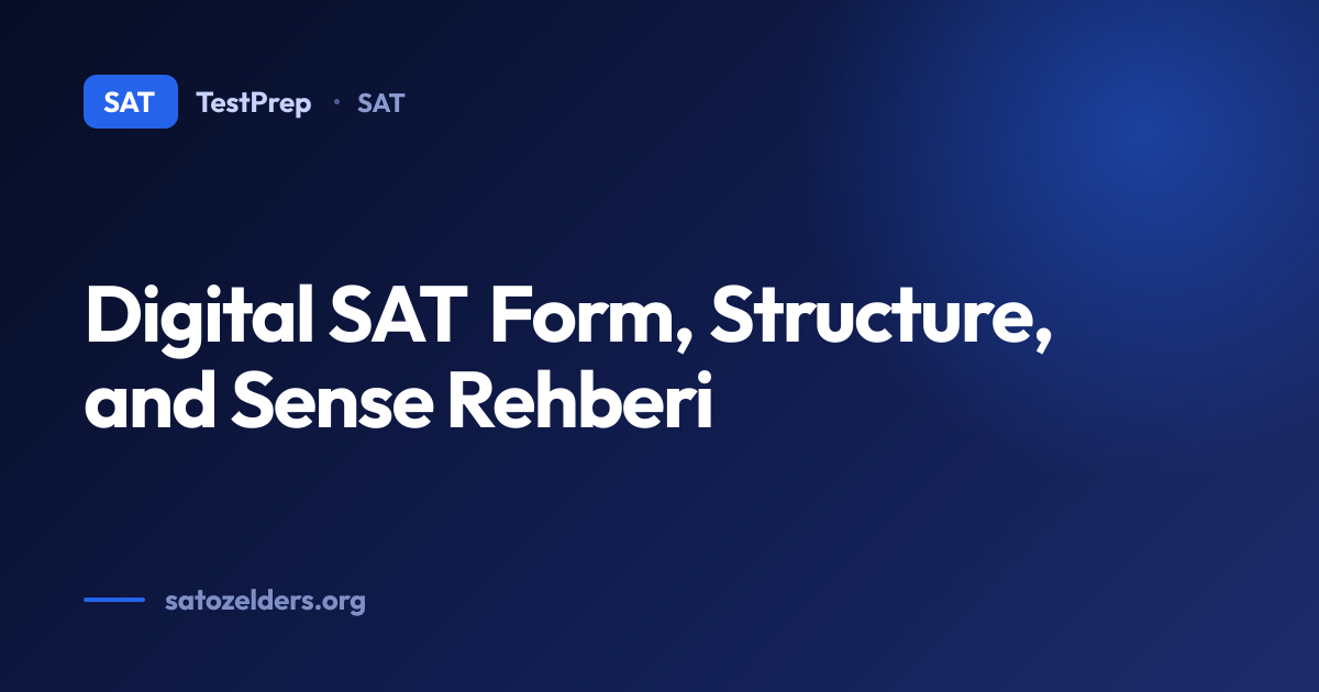 Digital SAT'ta Form, Structure and Sense Rehberi